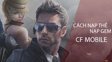 Hướng dẫn nạp thẻ CrossFire Legends và mua Gem CF Mobile bằng thẻ điện thoại