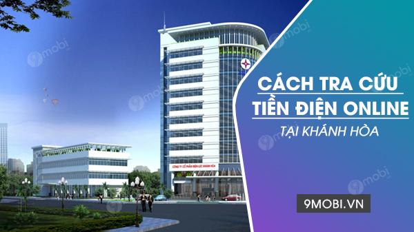 Hướng dẫn tra cứu tiền điện Khánh Hòa online - Đơn giản, tiện lợi chỉ với vài bước
