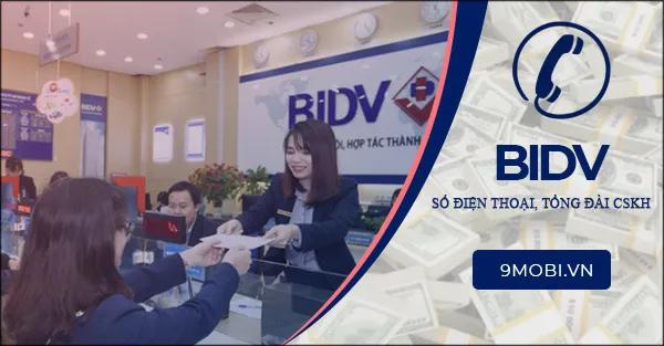 Thông tin số điện thoại tổng đài BIDV, hotline hỗ trợ khách hàng.