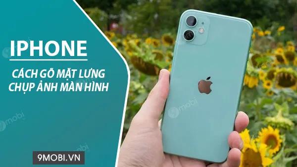 Khám phá cách sử dụng tính năng gõ mặt lưng iPhone để chụp ảnh màn hình trên iOS 14, một cách đơn giản và tiện lợi giúp bạn ghi lại mọi khoảnh khắc chỉ bằng ba lần chạm.