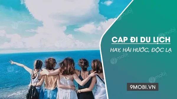 Cap du lịch vui nhộn, thả thính cực chất