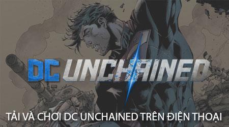 Hướng dẫn chi tiết cách tải và trải nghiệm DC Unchained trên Android và iPhone