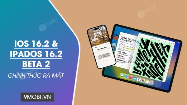 Apple chính thức phát hành phiên bản beta 2 của iOS 16.2 và iPadOS 16.2 dành riêng cho các nhà phát triển.