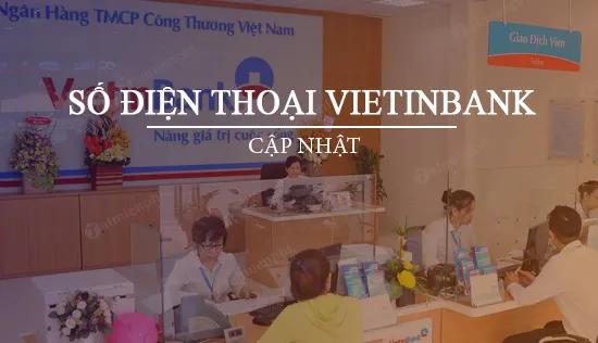 Liên hệ Vietinbank: Tổng đài hỗ trợ khách hàng