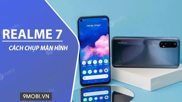 Hướng dẫn chụp ảnh màn hình trên Realme 7