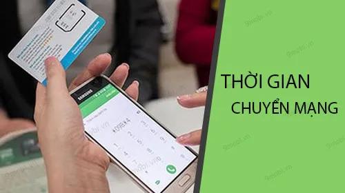 Thời gian chuyển mạng giữ nguyên số của các nhà mạng