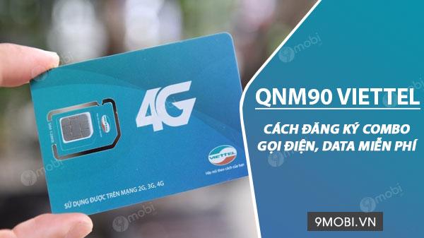 Hướng dẫn chi tiết đăng ký gói QNM90 Viettel: 2GB data/ngày & gọi thoại miễn phí