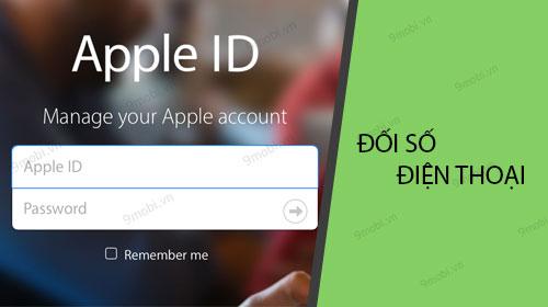 Hướng dẫn thay đổi số điện thoại liên kết Apple ID