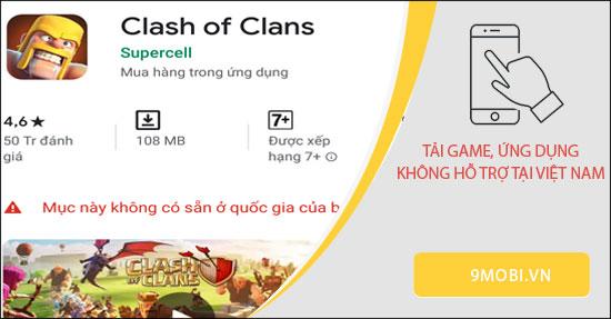 Hướng dẫn tải game, ứng dụng không hỗ trợ tại Việt Nam