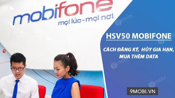 Hướng dẫn đăng ký gói HSV50 MobiFone: Chỉ 50K/tháng, sở hữu ngay 5GB data tốc độ cao