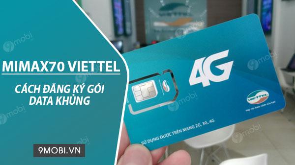 Hướng dẫn chi tiết cách đăng ký gói MIMAX70 Viettel giá cực rẻ chỉ 70k/tháng, tặng ngay 3GB data tốc độ cao