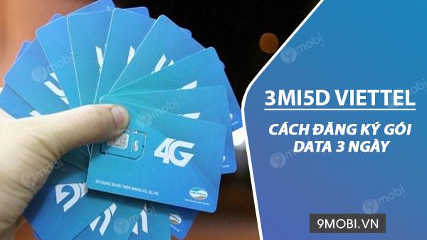 Hướng dẫn đăng ký gói 3MI5D Viettel cực hời: Chỉ 15k/3 ngày, nhận ngay 500MB data mỗi ngày