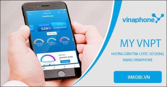 Kiểm tra cước sử dụng mạng VinaPhone qua ứng dụng My VNPT
