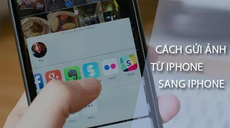 Hướng dẫn chuyển ảnh từ iPhone sang iPhone hoặc iPad một cách đơn giản
