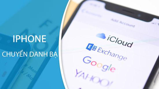 Hướng dẫn chuyển danh bạ từ iPhone sang Android đơn giản và nhanh chóng.