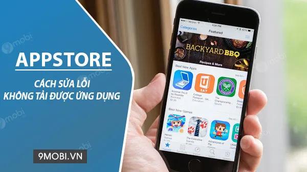 Mẹo khắc phục nhanh lỗi không tải được ứng dụng từ Appstore trên iPhone, iPad