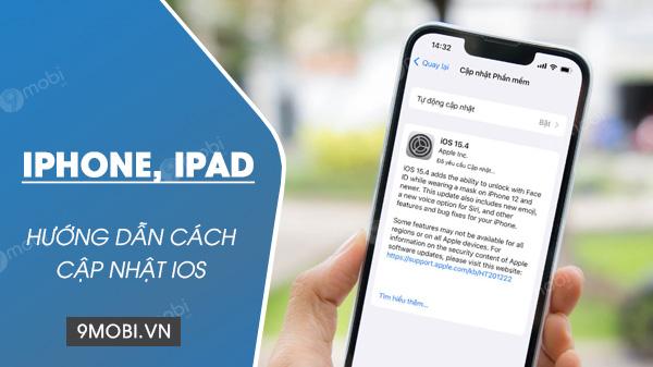 Hướng dẫn cập nhật phiên bản iOS mới cho iPhone và iPad