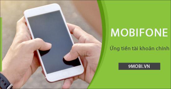Hướng dẫn ứng trước 10k từ MobiFone vào tài khoản chính