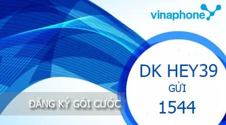 Đăng ký gói HEY39 VinaPhone – Gọi thả ga, lướt Facebook miễn phí không giới hạn
