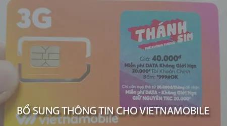 Hướng dẫn cách cập nhật thông tin cho thuê bao Vietnamobile và Thánh Sim