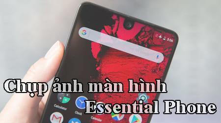 Hướng dẫn chụp ảnh màn hình trên điện thoại Essential Phone