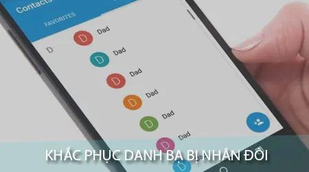 Danh bạ trùng lặp: Cách xoá và gộp tức thì