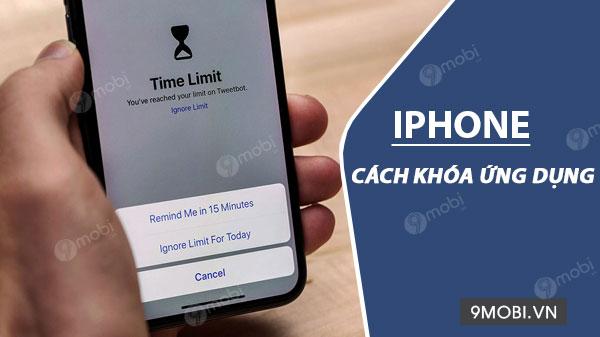 Hướng dẫn cách bảo vệ ứng dụng trên iPhone, thiết lập mật khẩu cho trò chơi yêu thích