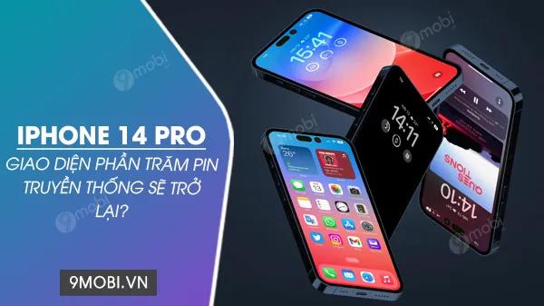 Liệu Apple sẽ đưa giao diện phần trăm pin truyền thống trở lại trên iPhone 14 Pro?