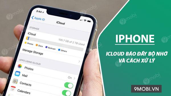 Khi iCloud thông báo bộ nhớ đã đầy, bạn cần làm gì để khắc phục?