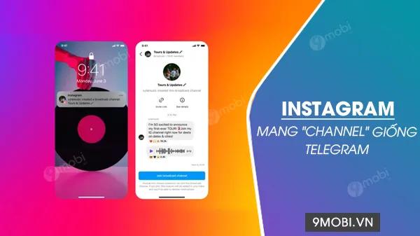Meta ra mắt tính năng 'kênh phát sóng' tương tự Telegram trên Instagram