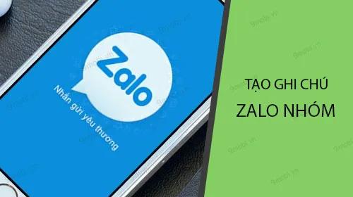 Hướng dẫn chi tiết cách tạo ghi chú trên nhóm Zalo
