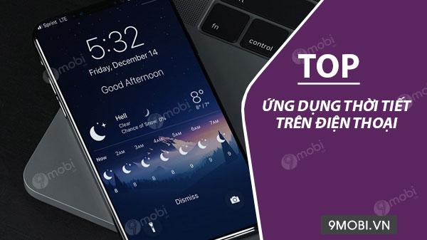 Danh sách những ứng dụng thời tiết hàng đầu trên điện thoại, giúp bạn dễ dàng cập nhật thông tin thời tiết mọi lúc, mọi nơi.