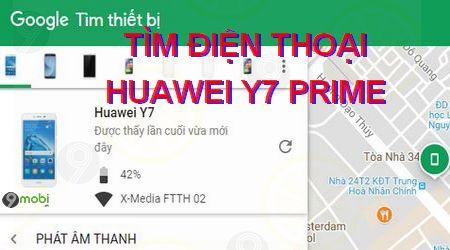 Hướng dẫn cách tìm lại điện thoại Huawei Y7 Prime bị mất