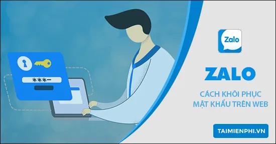Hướng dẫn phục hồi mật khẩu Zalo trên PC qua Web