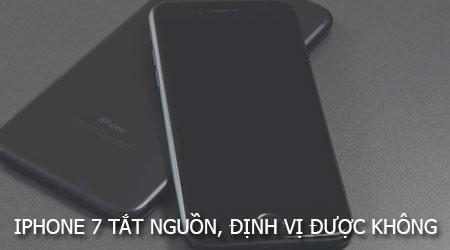 Liệu iPhone 7 khi tắt nguồn vẫn có thể định vị được hay không?