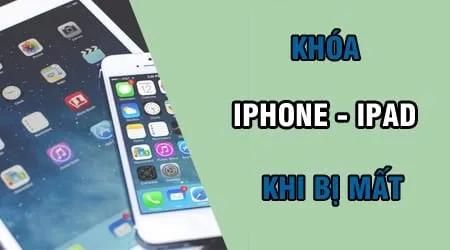 Hướng dẫn khóa iPhone, iPad từ xa khi không may bị thất lạc