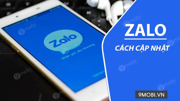 Hướng dẫn nâng cấp Zalo lên phiên bản mới nhất trên điện thoại