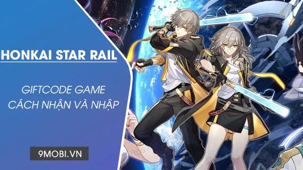 Danh sách mã Code game Honkai Star Rail mới nhất và hướng dẫn nhập chi tiết.