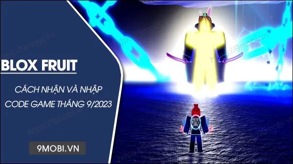 Tổng hợp mã code game Blox Fruit tháng 9/2023 mới nhất