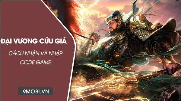 Bảng tổng hợp giftcode Đại Vương Cứu Giá cập nhật 2023