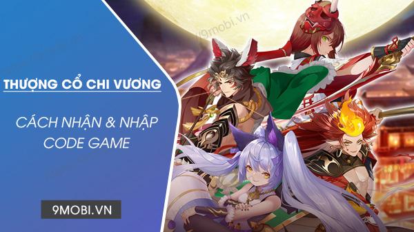 Mã Code game Thượng Cổ Chi Vương mới nhất