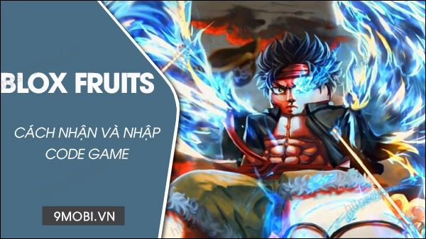 Tổng hợp Code Blox Fruits tháng 4/2023 & Hướng dẫn nhập mã chi tiết