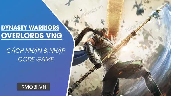 Mã Code mới nhất cho game Dynasty Warriors Overlords VNG