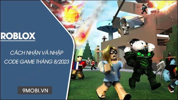 Mã game Roblox tháng 8/2023 mới nhất, không giới hạn, sẵn sàng chờ đón game thủ khám phá.