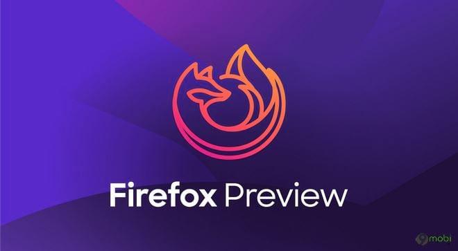 Firefox Preview 2.0 vừa ra mắt với tốc độ duyệt web nhanh gấp đôi so với trình duyệt hiện tại