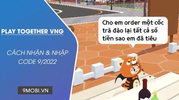 Mã Code game Play Together VNG tháng 9/2022