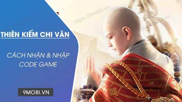 Top Code Thiên Kiếm Chi Vân 2024 - Cập nhật liên tục