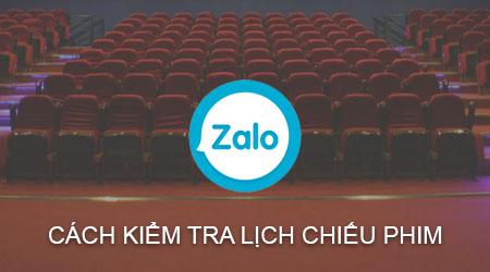 Tra cứu lịch chiếu phim dễ dàng với Zalo