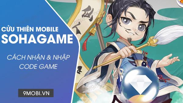 Bộ mã Code Cửu Thiên Mobile SohaGame hấp dẫn