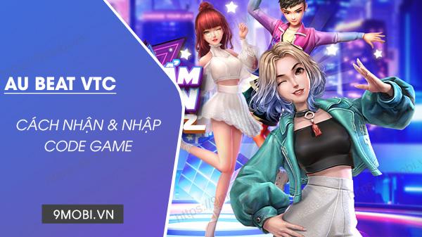 Bộ sưu tập Code game AU BEAT VTC mới nhất 2022